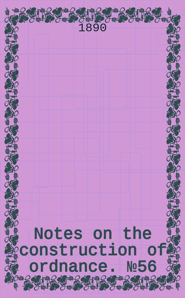 Notes on the construction of ordnance. №56 : Hydraulic brakes for gun carriages