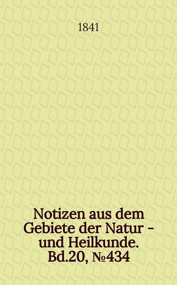 Notizen aus dem Gebiete der Natur - und Heilkunde. Bd.20, №434