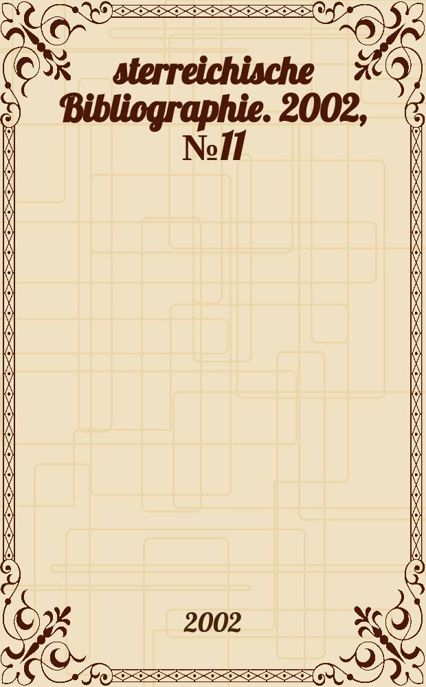 &Ouml;sterreichische Bibliographie. 2002, №11