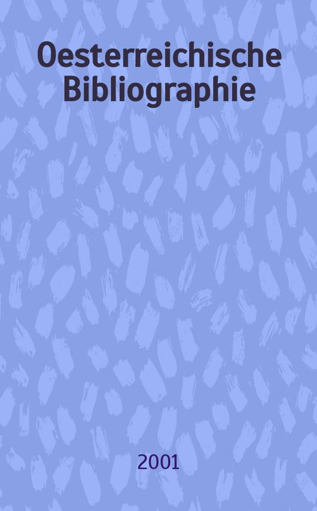 Oesterreichische Bibliographie : Verzeichnis der österreichischen Neuerscheinungen. 2001, №10