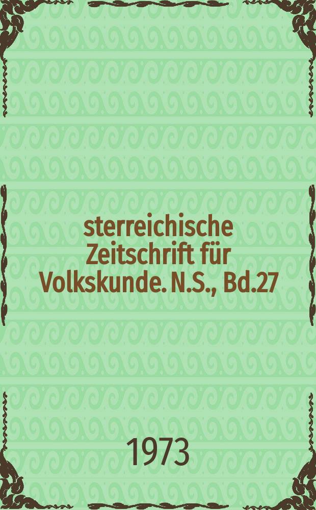 Österreichische Zeitschrift für Volkskunde. N.S., Bd.27(76), H.3
