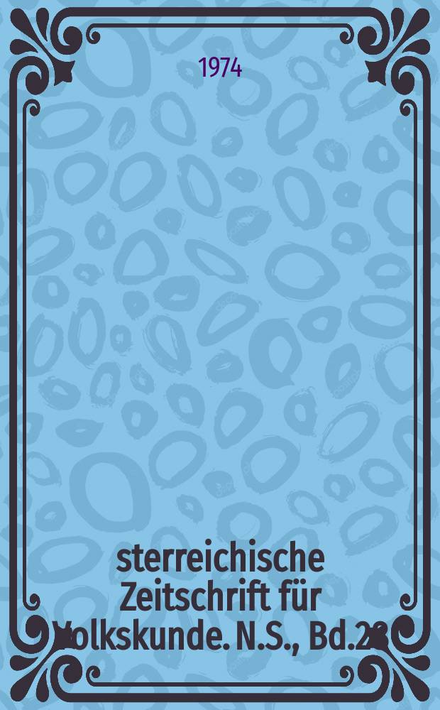Österreichische Zeitschrift für Volkskunde. N.S., Bd.28(77), H.3