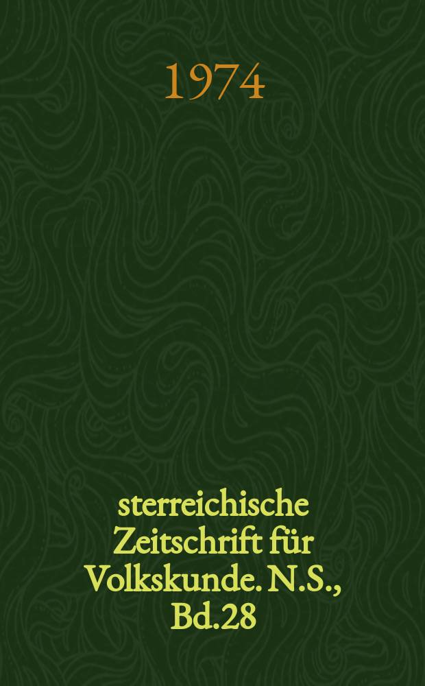 Österreichische Zeitschrift für Volkskunde. N.S., Bd.28(77), H.4