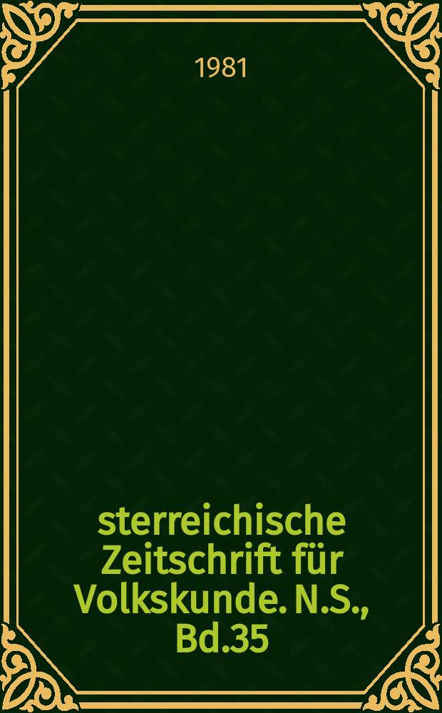 Österreichische Zeitschrift für Volkskunde. N.S., Bd.35(84), H.1