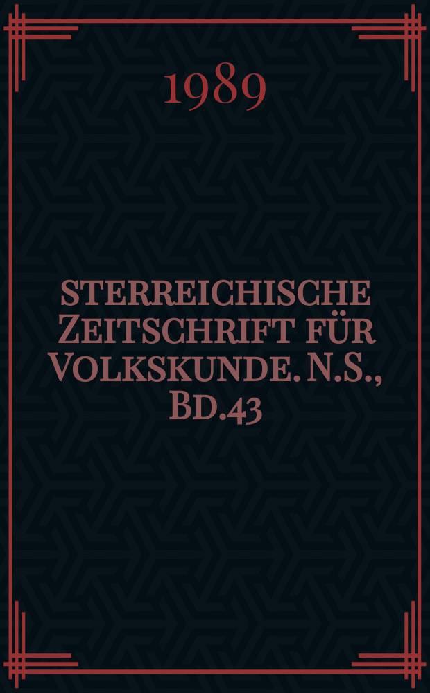 Österreichische Zeitschrift für Volkskunde. N.S., Bd.43(92), H.2