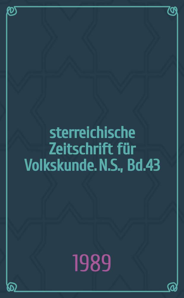 Österreichische Zeitschrift für Volkskunde. N.S., Bd.43(92), H.3