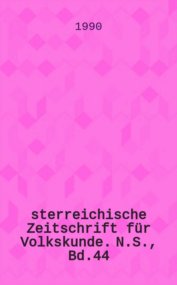 Österreichische Zeitschrift für Volkskunde. N.S., Bd.44(93), H.2