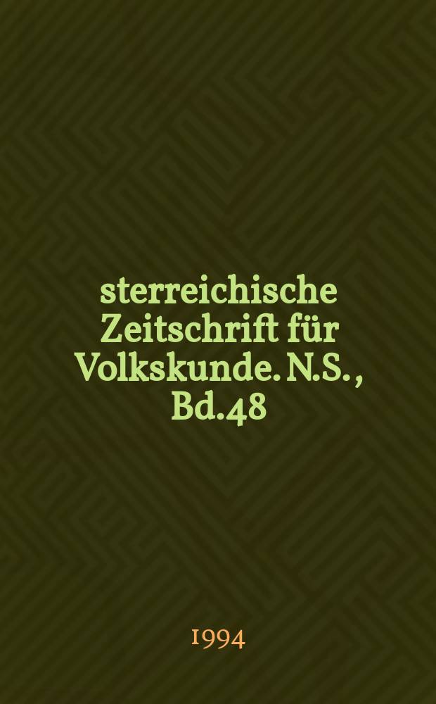 Österreichische Zeitschrift für Volkskunde. N.S., Bd.48(97), H.1
