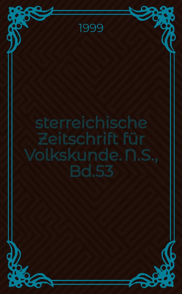 Österreichische Zeitschrift für Volkskunde. N.S., Bd.53(102), H.2