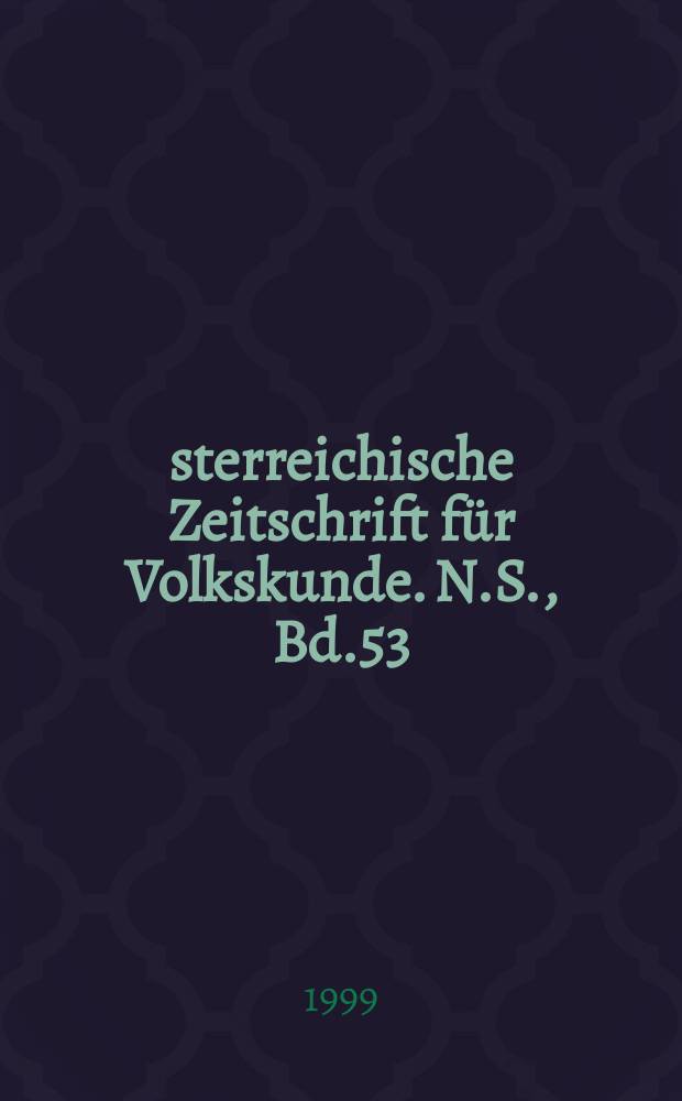 Österreichische Zeitschrift für Volkskunde. N.S., Bd.53(102), H.3