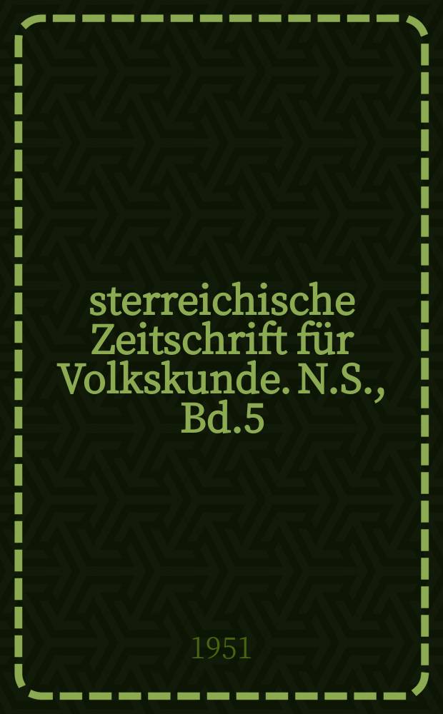 Österreichische Zeitschrift für Volkskunde. N.S., Bd.5(54)