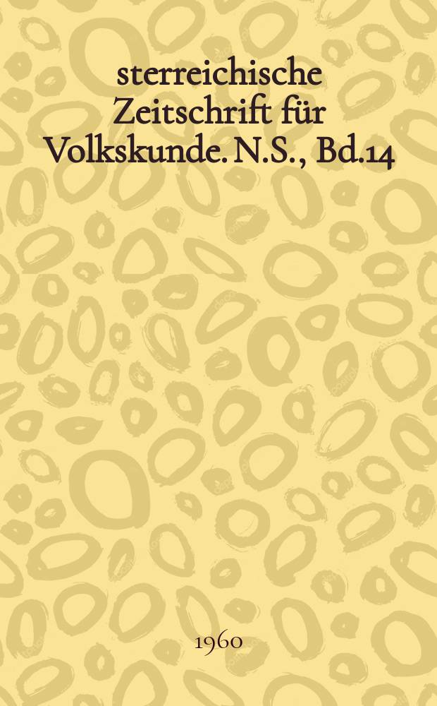 Österreichische Zeitschrift für Volkskunde. N.S., Bd.14(63), H.2