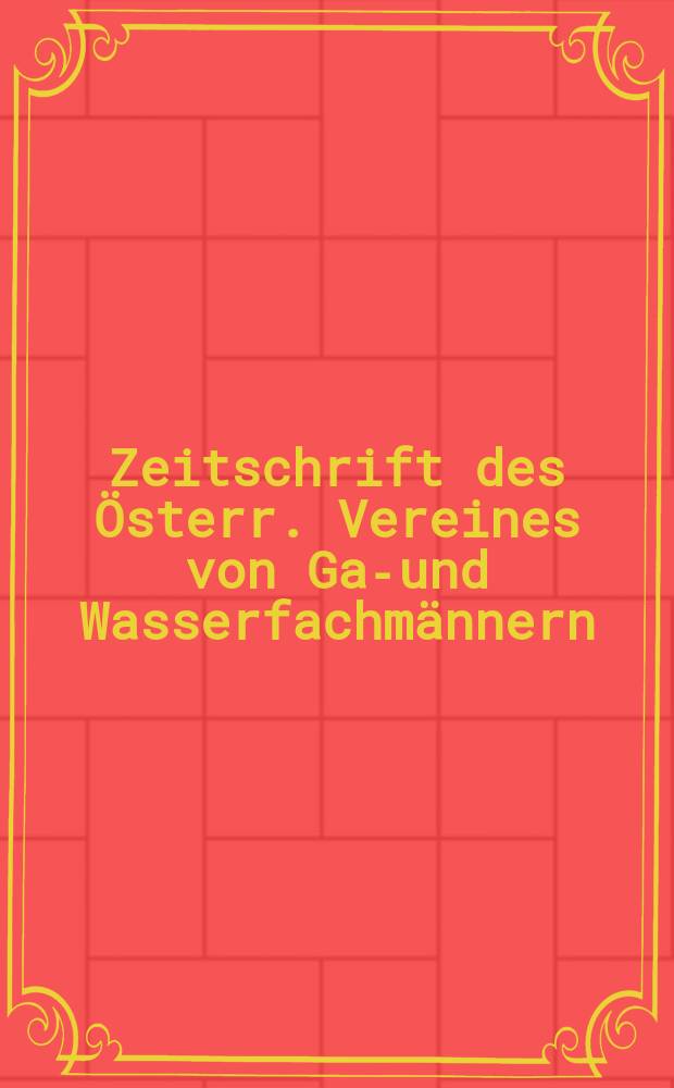 Zeitschrift des Österr. Vereines von Gas- und Wasserfachmännern : Fachblatt für die Gasindustrie und Wasserversorgung, Heizungs- und Lüftungstechnik. Bd.68, H.5