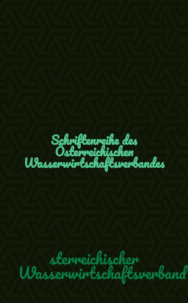 Schriftenreihe des Österreichischen Wasserwirtschaftsverbandes