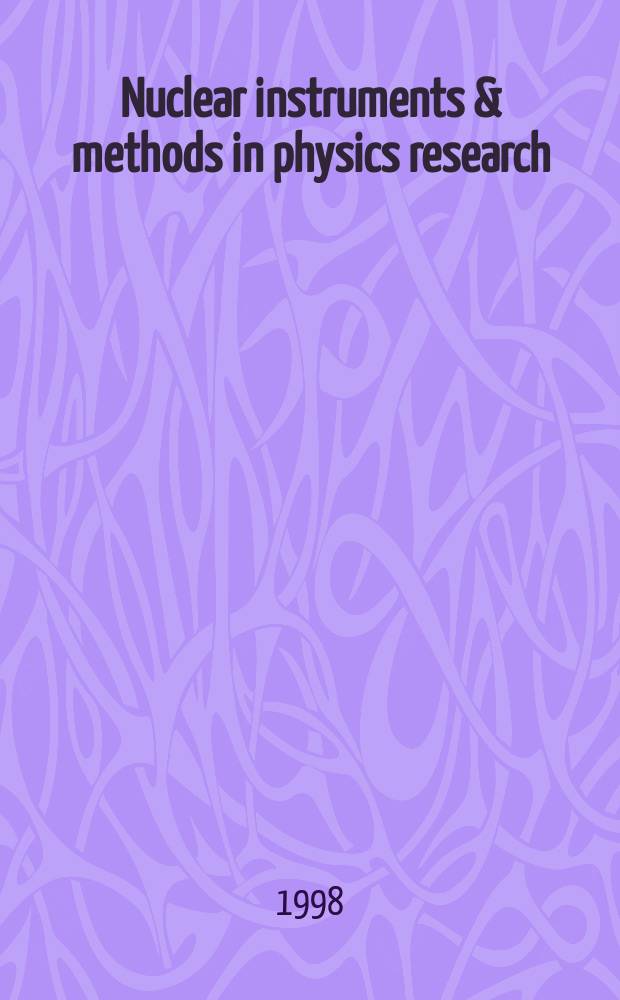 Nuclear instruments & methods in physics research : a journal on accelerators, instrumentation and techniques applied to research in nuclear and atomic physics, materials science and related fields in physics. Vol.403, №2/3