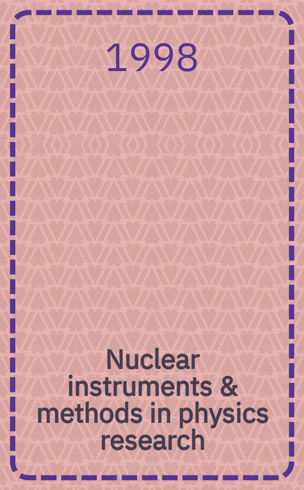 Nuclear instruments & methods in physics research : a journal on accelerators, instrumentation and techniques applied to research in nuclear and atomic physics, materials science and related fields in physics. Vol.406, №2