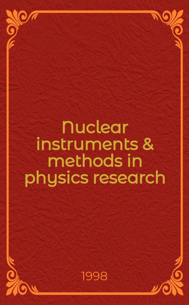 Nuclear instruments & methods in physics research : a journal on accelerators, instrumentation and techniques applied to research in nuclear and atomic physics, materials science and related fields in physics. Vol.406, №3