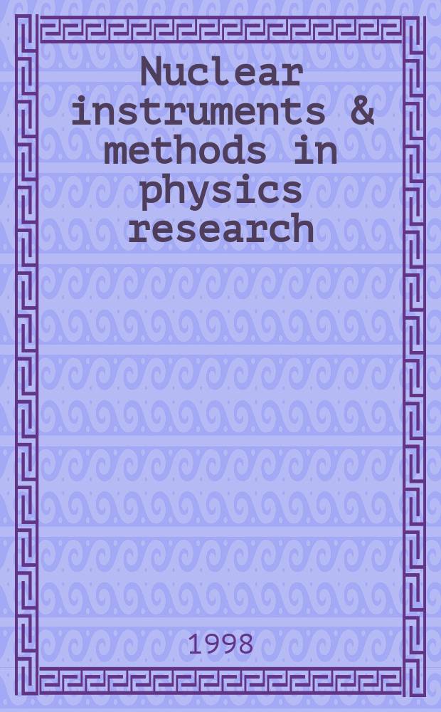 Nuclear instruments & methods in physics research : a journal on accelerators, instrumentation and techniques applied to research in nuclear and atomic physics, materials science and related fields in physics. Vol.410, №2