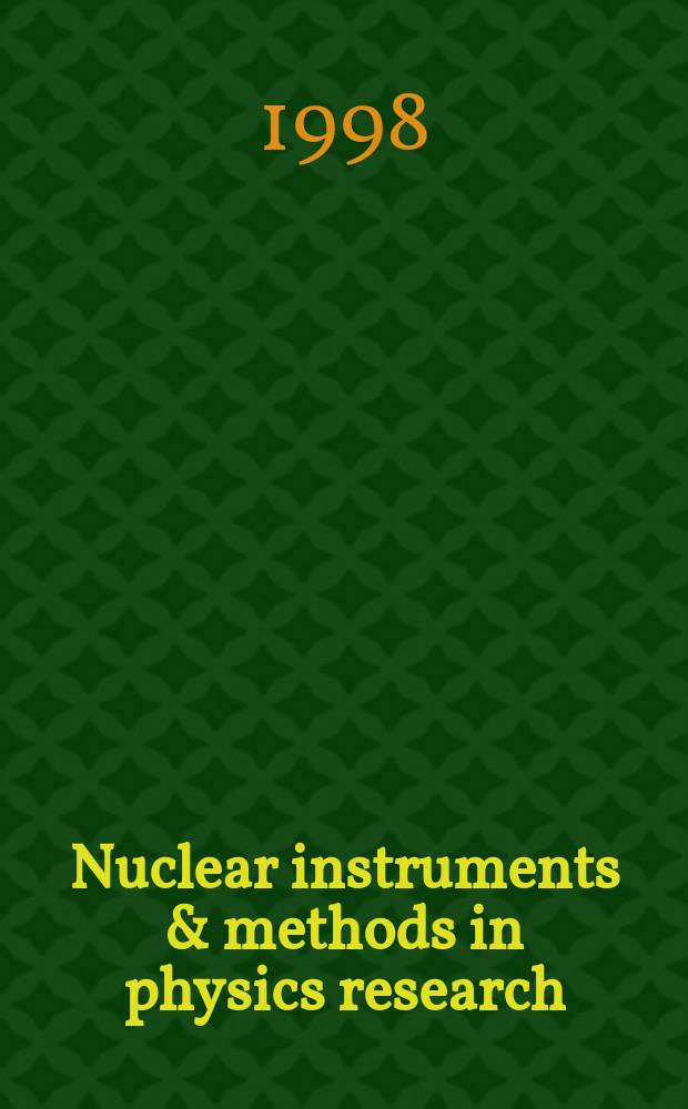 Nuclear instruments & methods in physics research : a journal on accelerators, instrumentation and techniques applied to research in nuclear and atomic physics, materials science and related fields in physics. Vol.416, №2/3