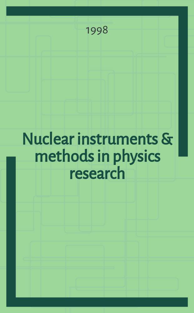 Nuclear instruments & methods in physics research : a journal on accelerators, instrumentation and techniques applied to research in nuclear and atomic physics, materials science and related fields in physics. Vol.418, №2/3