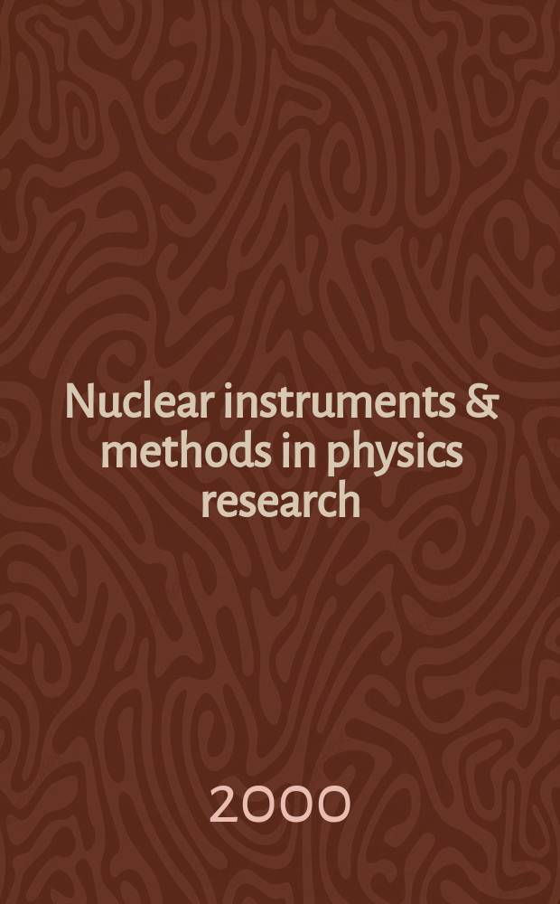 Nuclear instruments & methods in physics research : a journal on accelerators, instrumentation and techniques applied to research in nuclear and atomic physics, materials science and related fields in physics. Vol.439, №1