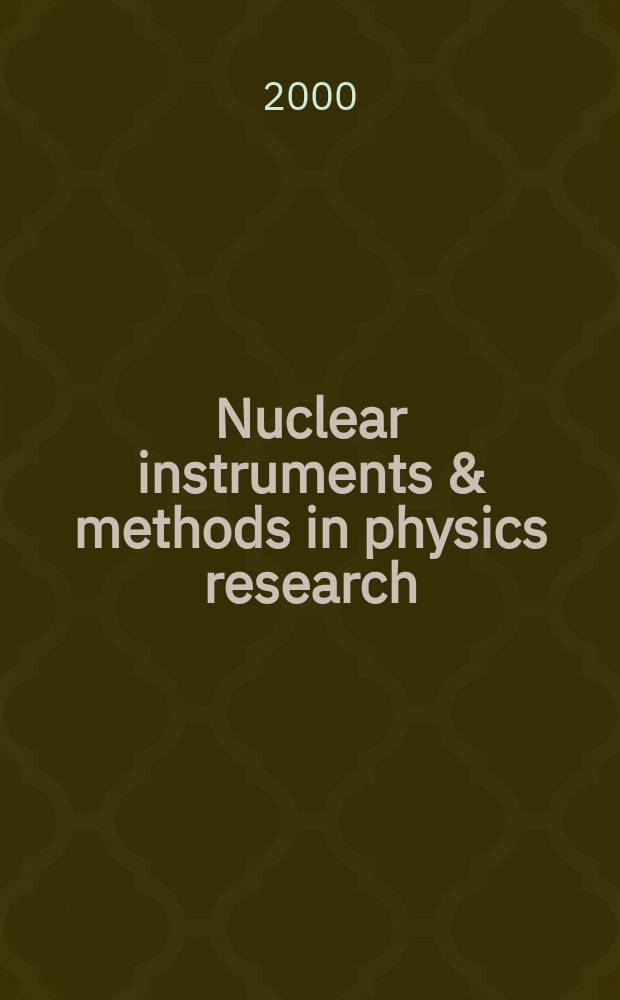 Nuclear instruments & methods in physics research : a journal on accelerators, instrumentation and techniques applied to research in nuclear and atomic physics, materials science and related fields in physics. Vol.444, №3