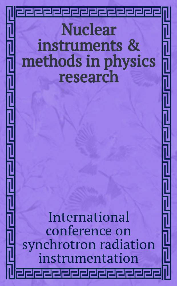 Nuclear instruments & methods in physics research : a journal on accelerators, instrumentation and techniques applied to research in nuclear and atomic physics, materials science and related fields in physics. Vol.467/468, Pt.2 : SRI 2000