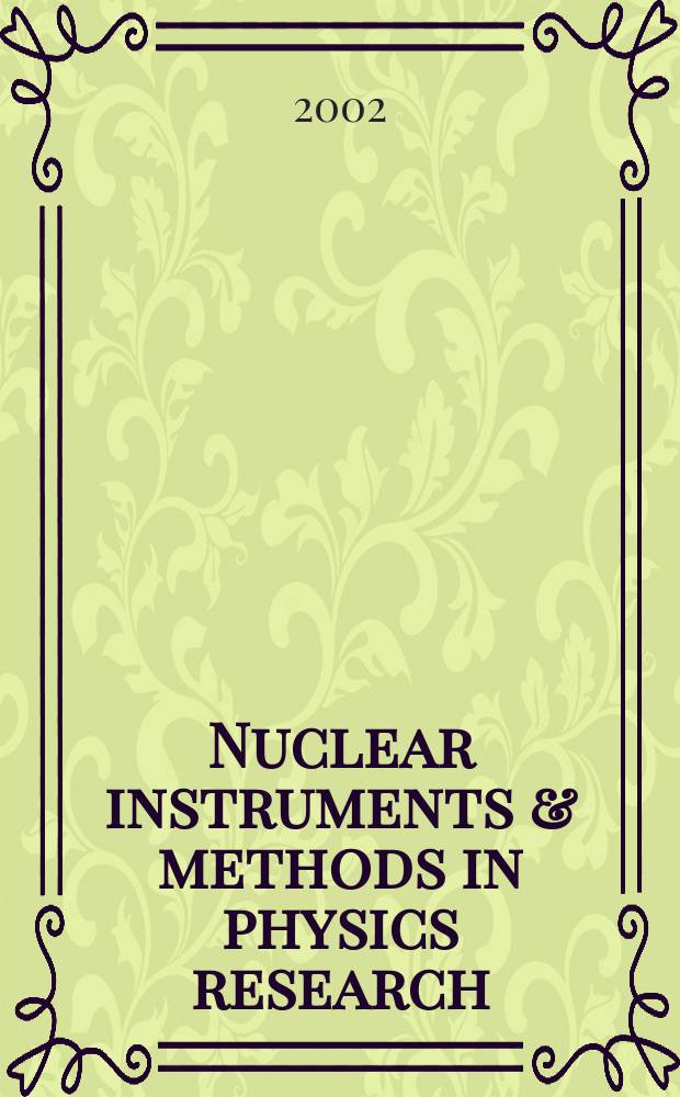 Nuclear instruments & methods in physics research : a journal on accelerators, instrumentation and techniques applied to research in nuclear and atomic physics, materials science and related fields in physics. Vol.484, №1/3