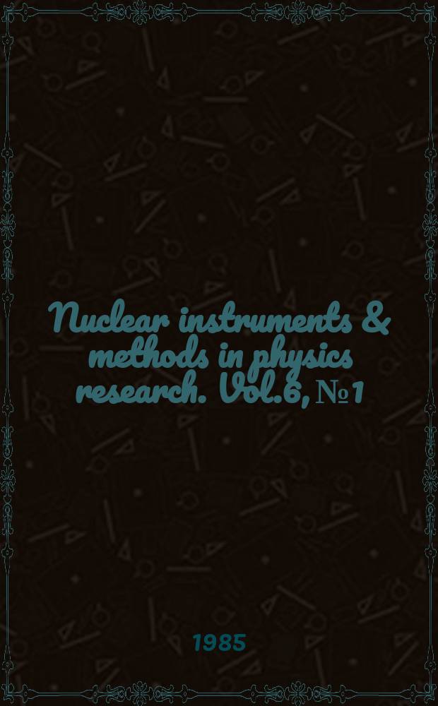 Nuclear instruments & methods in physics research. Vol.6, №1/2 : Ion implantation