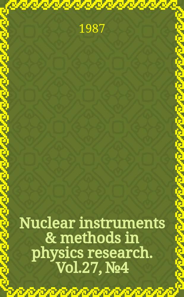 Nuclear instruments & methods in physics research. Vol.27, №4 : Cross sections for fusion and other applications