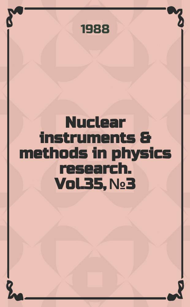Nuclear instruments & methods in physics research. Vol.35, №3/4 : Ion beam analysis