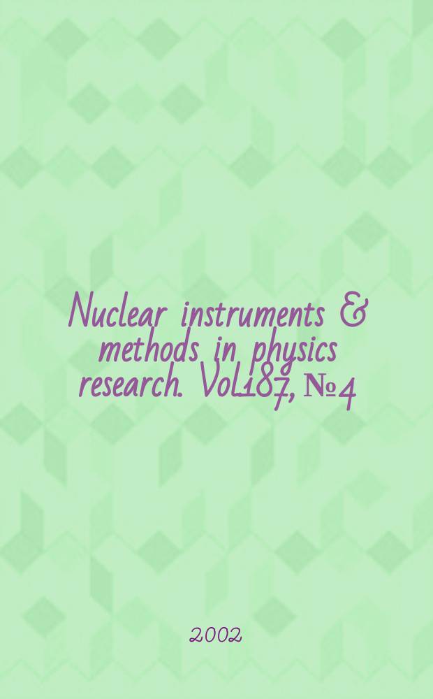 Nuclear instruments & methods in physics research. Vol.187, №4