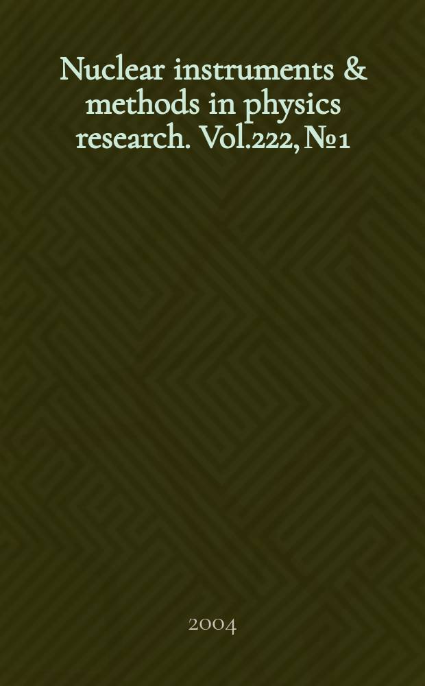 Nuclear instruments & methods in physics research. Vol.222, №1/2