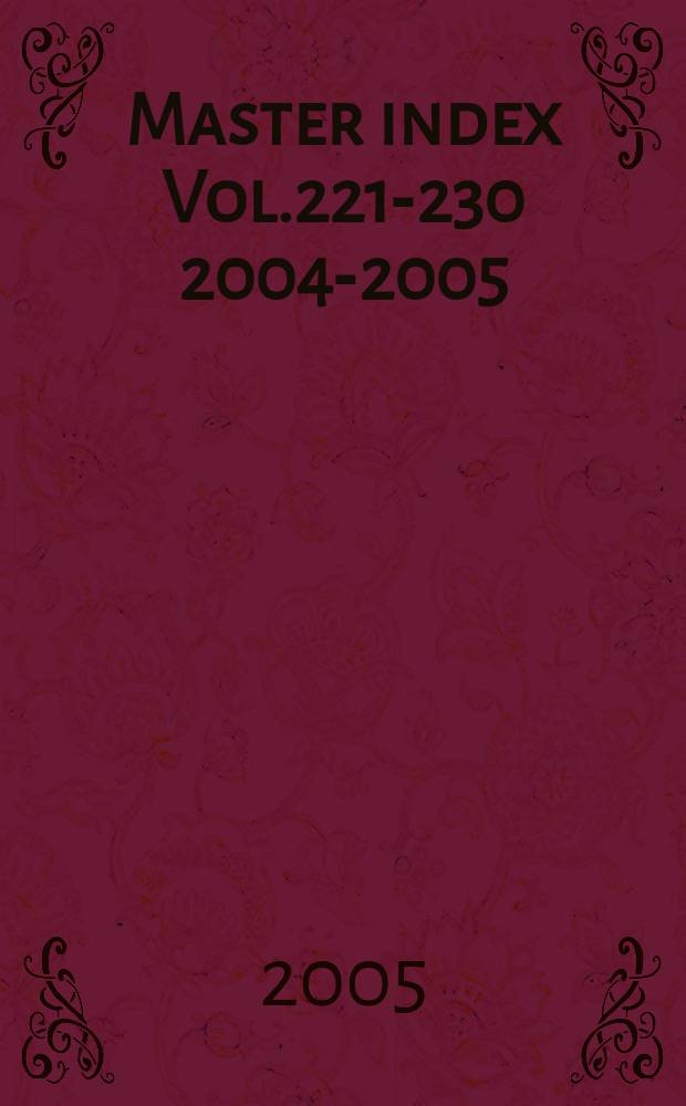 Master index Vol.221-230 [2004-2005]
