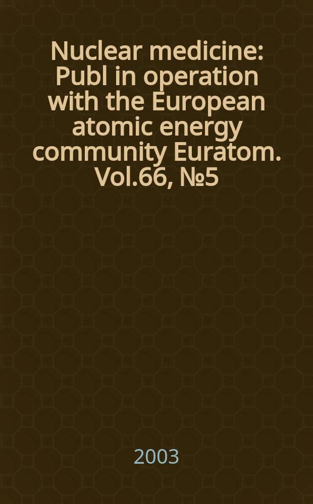 Nuclear medicine : Publ in operation with the European atomic energy community Euratom. Vol.66, №5