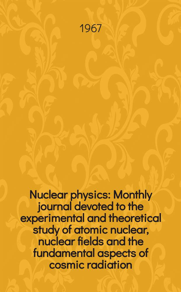 Nuclear physics : Monthly journal devoted to the experimental and theoretical study of atomic nuclear, nuclear fields and the fundamental aspects of cosmic radiation. Vol.100, №2