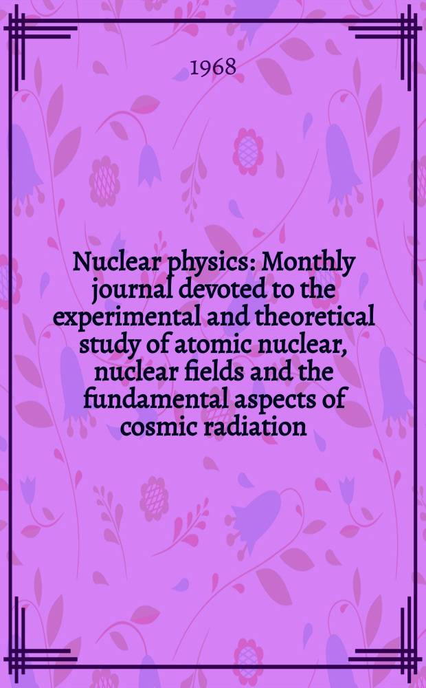 Nuclear physics : Monthly journal devoted to the experimental and theoretical study of atomic nuclear, nuclear fields and the fundamental aspects of cosmic radiation. Vol.107, №2