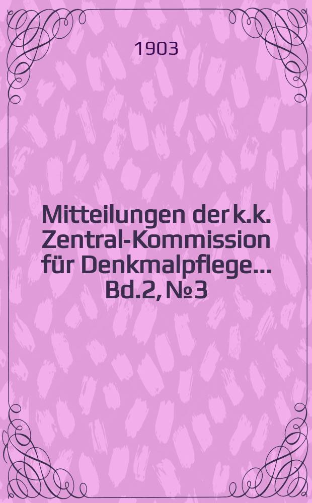 Mitteilungen der k.k. Zentral-Kommission für Denkmalpflege ... Bd.2, №3
