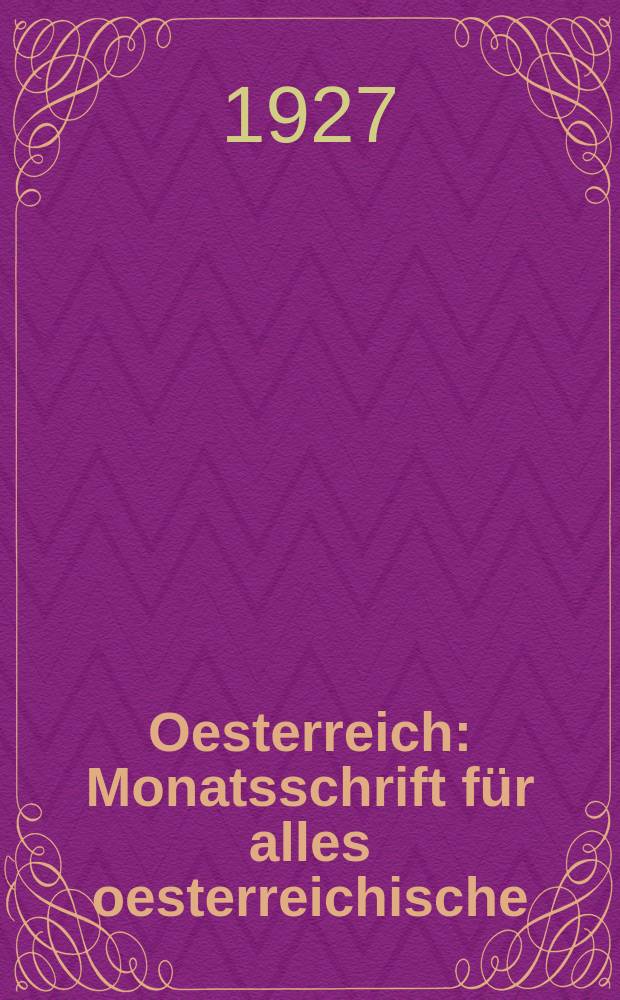 Oesterreich : Monatsschrift für alles oesterreichische : Revue autrichienne : Austrian review : Rivista austriaca