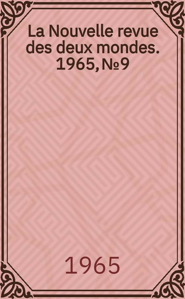 La Nouvelle revue des deux mondes. 1965, №9
