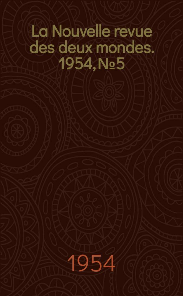 La Nouvelle revue des deux mondes. 1954, №5