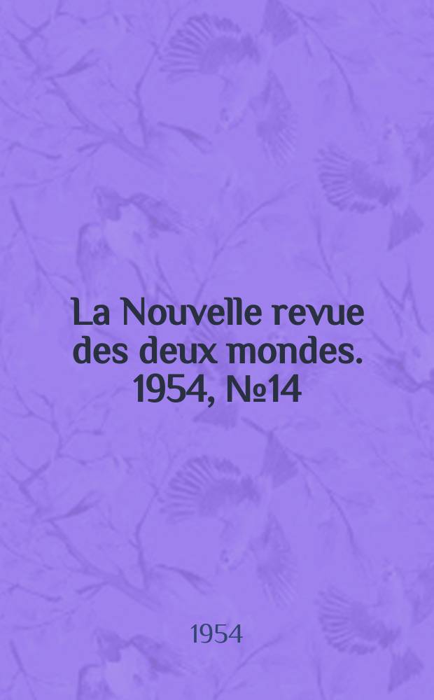 La Nouvelle revue des deux mondes. 1954, №14