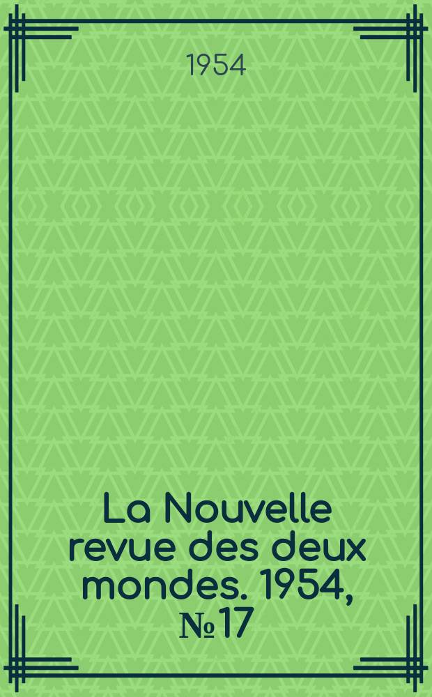 La Nouvelle revue des deux mondes. 1954, №17