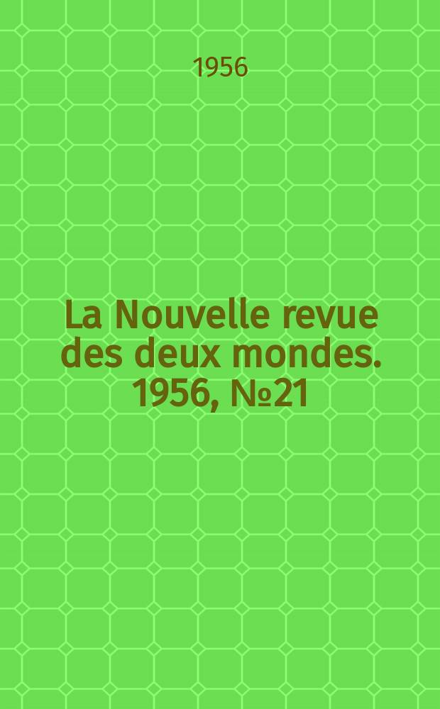 La Nouvelle revue des deux mondes. 1956, №21