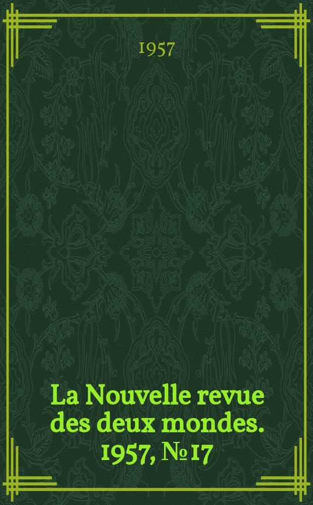 La Nouvelle revue des deux mondes. 1957, №17