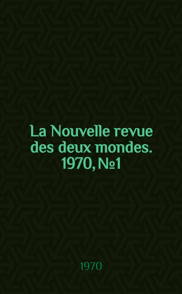 La Nouvelle revue des deux mondes. 1970, №1