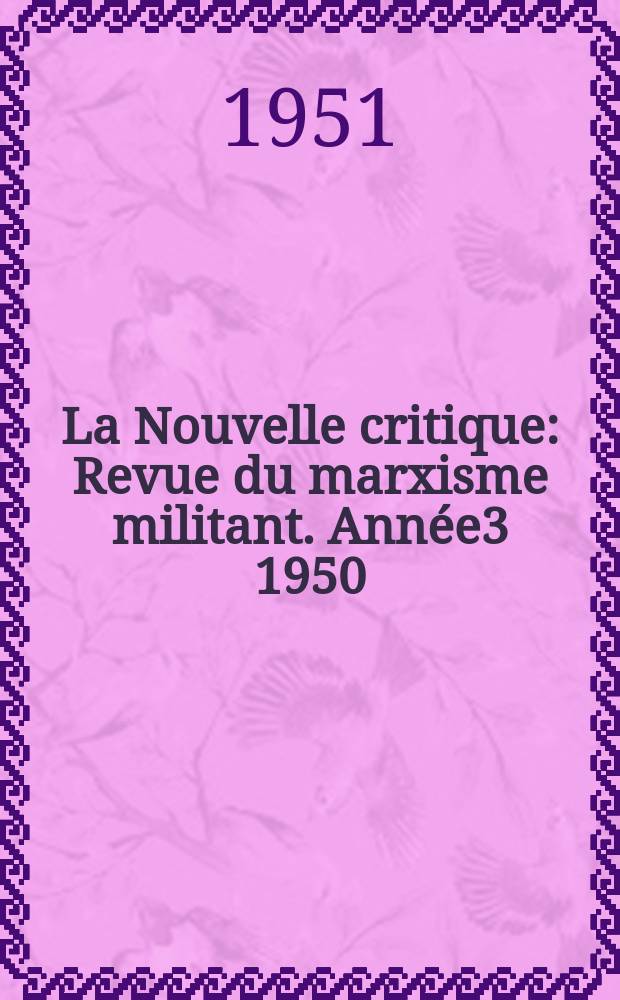 La Nouvelle critique : Revue du marxisme militant. Année3 1950/1951, №22