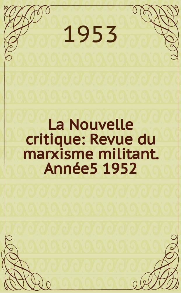La Nouvelle critique : Revue du marxisme militant. Année5 1952/1953, [№48]
