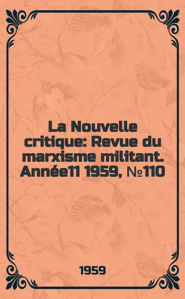 La Nouvelle critique : Revue du marxisme militant. Année11 1959, №110