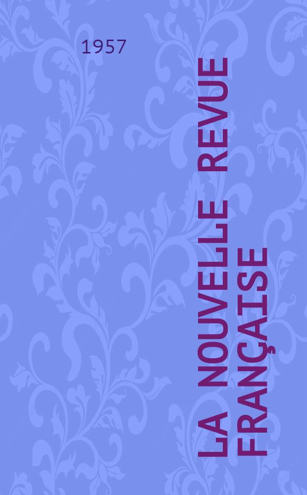 La Nouvelle revue française : NRF. Année5 1957, №49